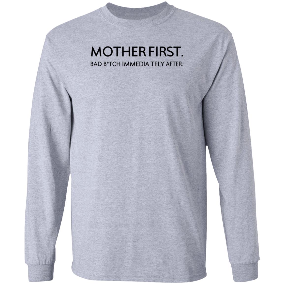 Mother First Bad Bitch Immedia Tely After Shirt KaylarWill Mother First Bad Bitch Immedia Tely After Shirt Hoodie Sweatshirt - Teechipus