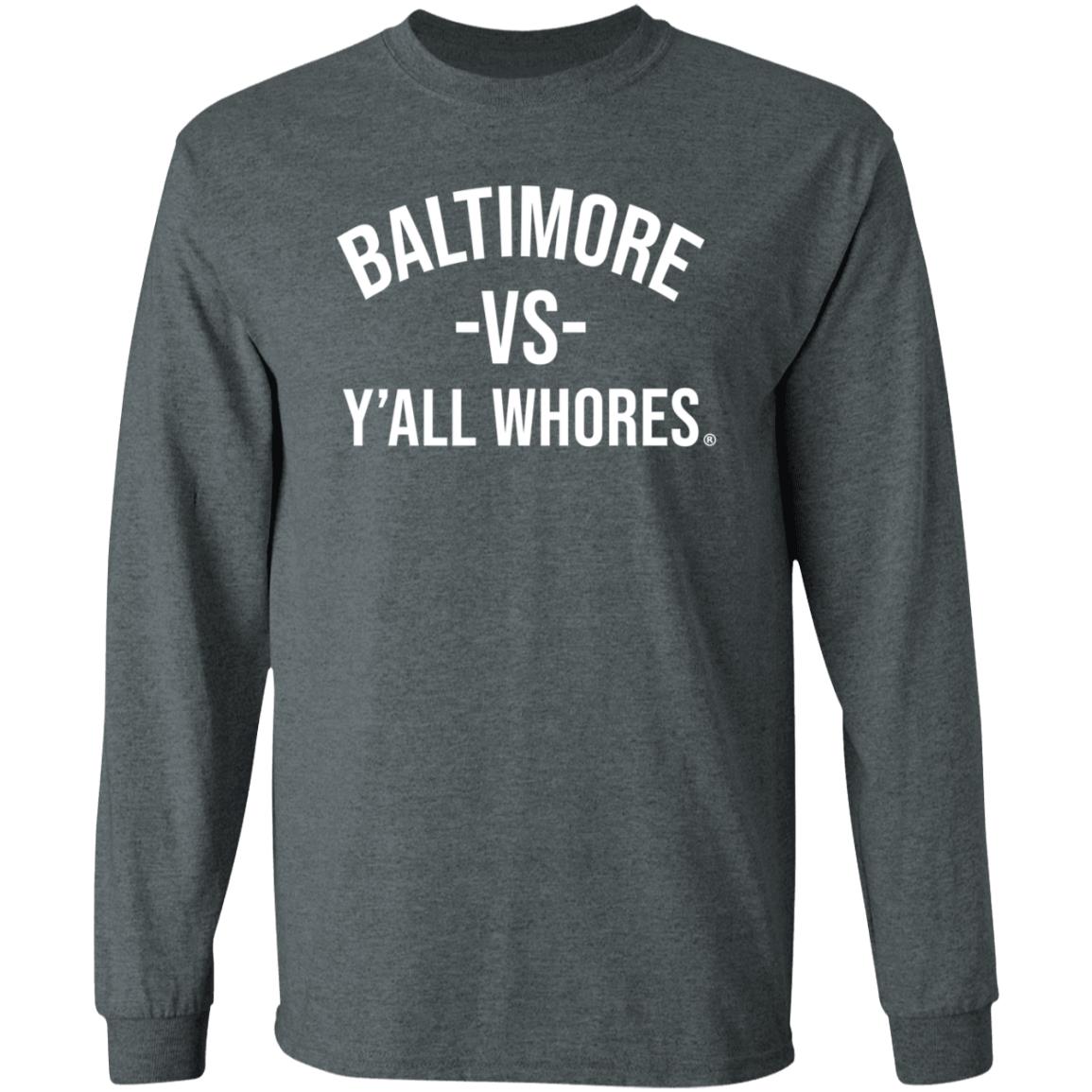 Baltimore Vs Y'all Whores Shirt Hoodie Sweatshirt Mark Ricks - Teechipus