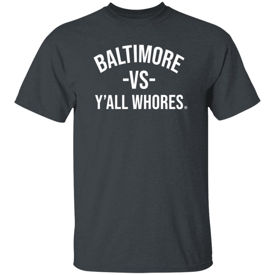 Baltimore Vs Y'all Whores Shirt Hoodie Sweatshirt Mark Ricks - Teechipus