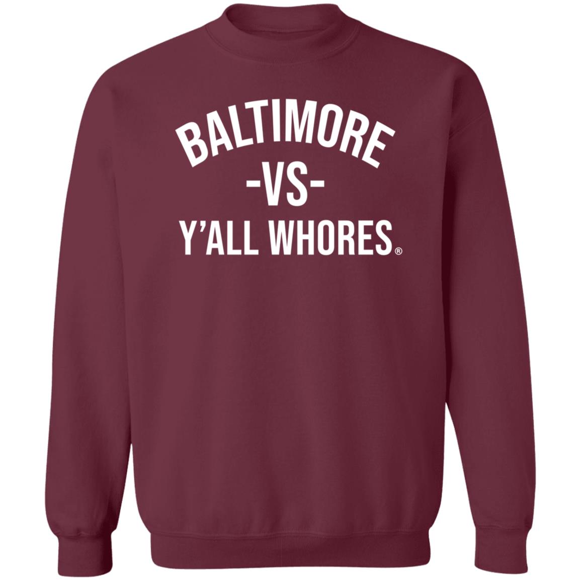 Baltimore Vs Y'all Whores Shirt Hoodie Sweatshirt Mark Ricks - Teechipus