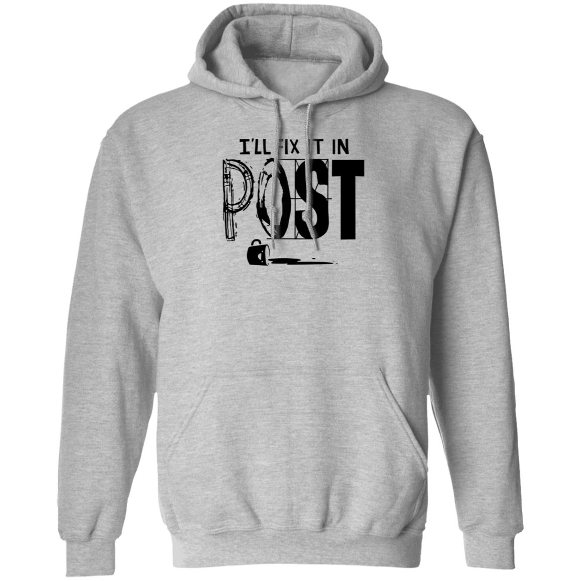 I'll Fix It In Post Shirt Store Dftba Fix It In Post Shirt Hoodie Sweatshirt - Teechipus