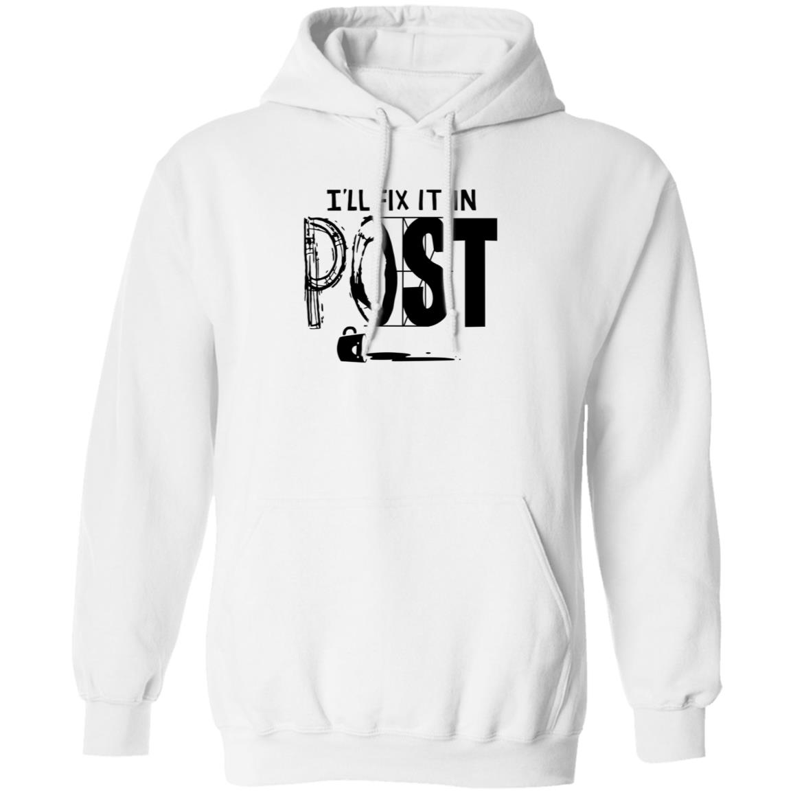 I'll Fix It In Post Shirt Store Dftba Fix It In Post Shirt Hoodie Sweatshirt - Teechipus