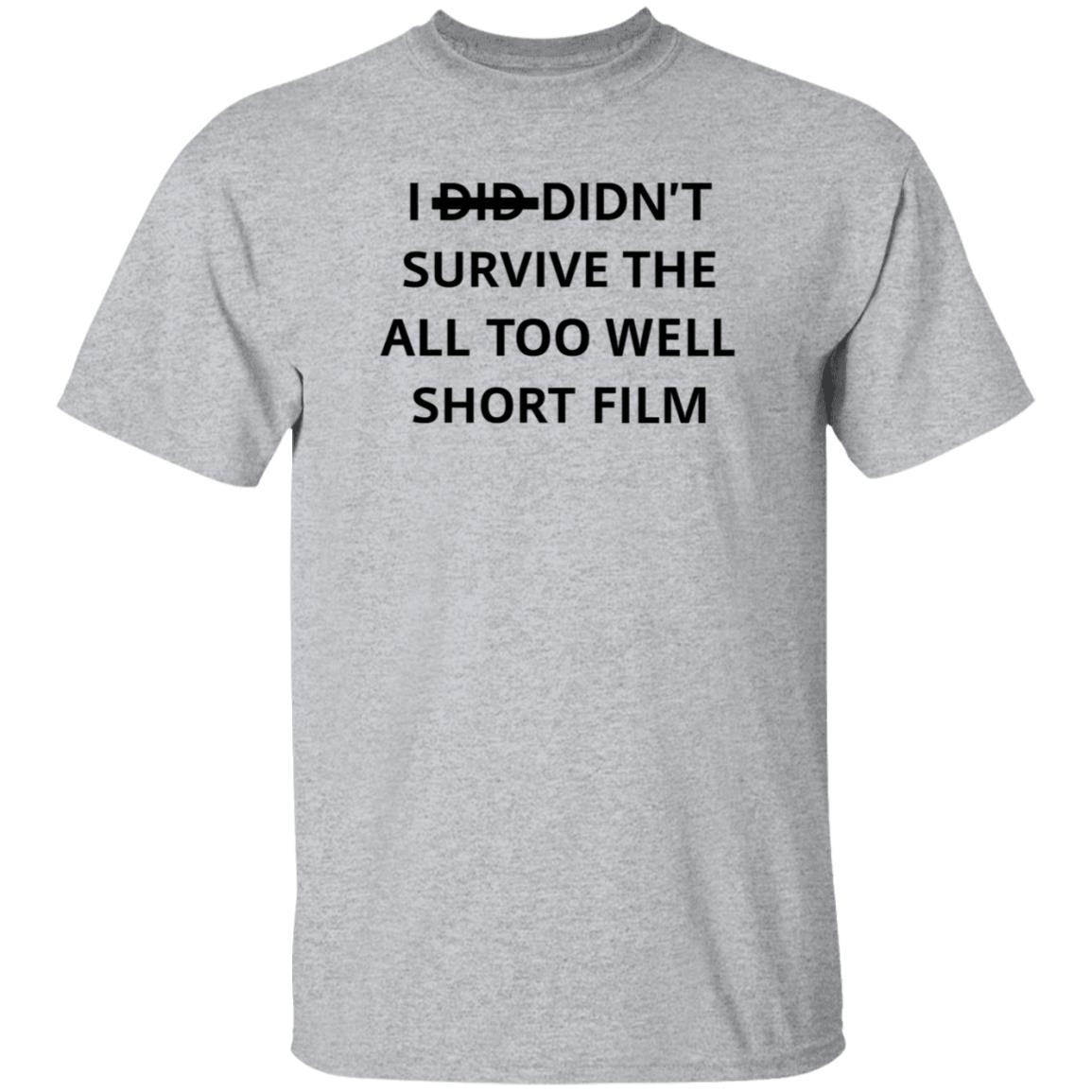 I Didn't Survive The All Too Well Short Film Shirt Hoodie Sweatshirt - Teechipus