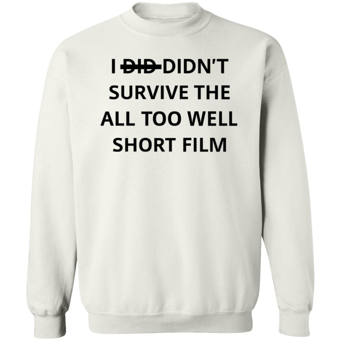 I Didn't Survive The All Too Well Short Film Shirt Hoodie Sweatshirt - Teechipus