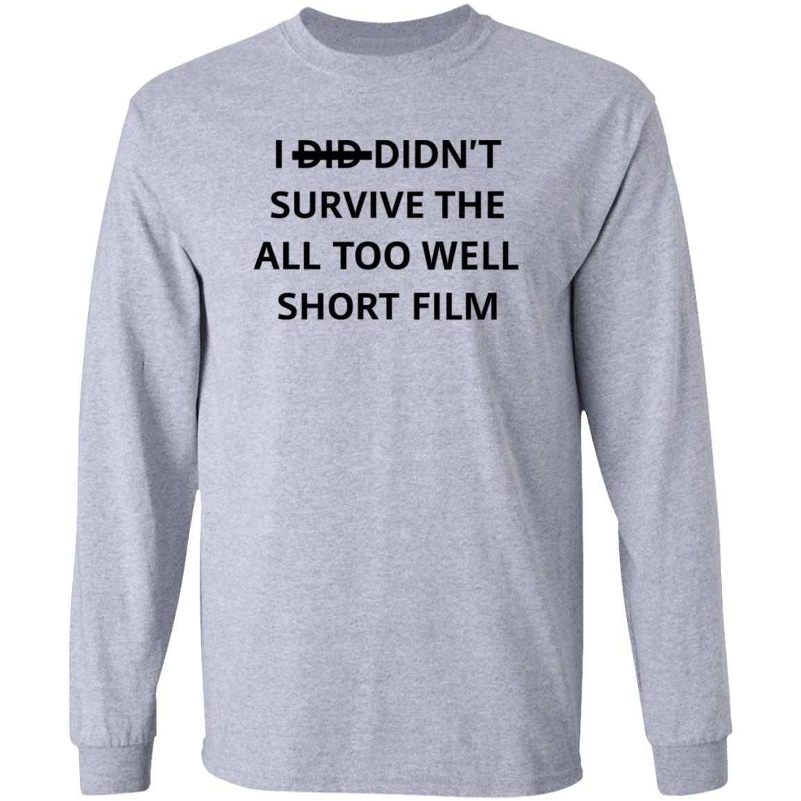 I Didn't Survive The All Too Well Short Film Shirt Hoodie Sweatshirt - Teechipus