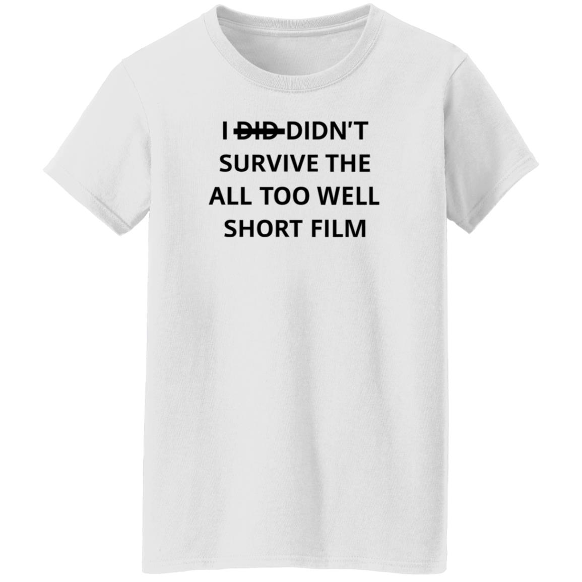 I Didn't Survive The All Too Well Short Film Shirt Hoodie Sweatshirt - Teechipus