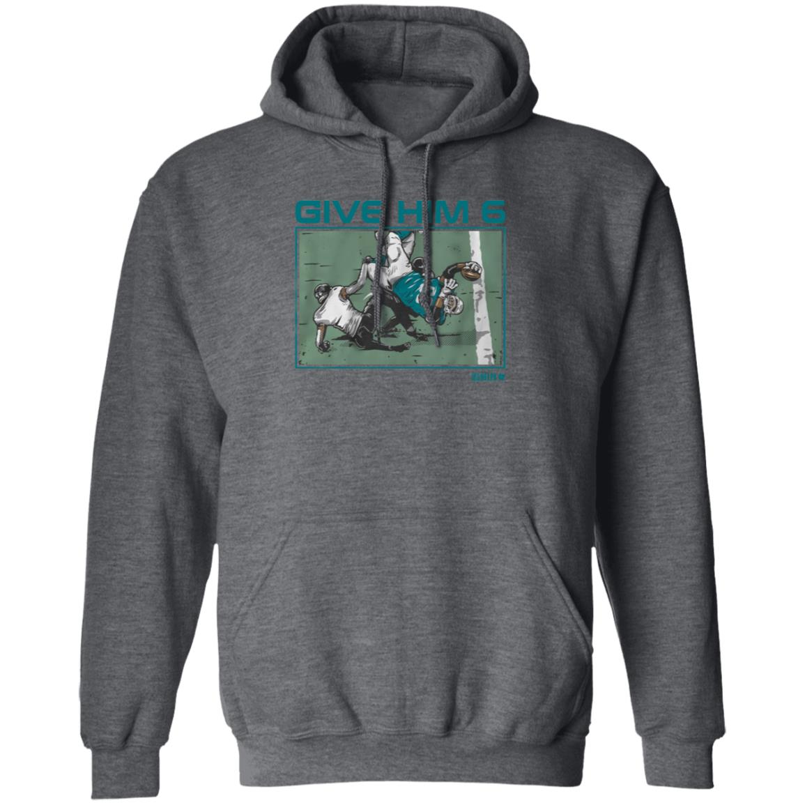 Give Him 6 Shirt Breakingt Store Give Him 6 Shirt Hoodie Sweatshirt - Teechipus