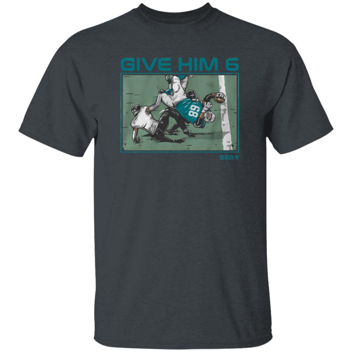 Give Him 6 Shirt Breakingt Store Give Him 6 Shirt Hoodie Sweatshirt - Teechipus