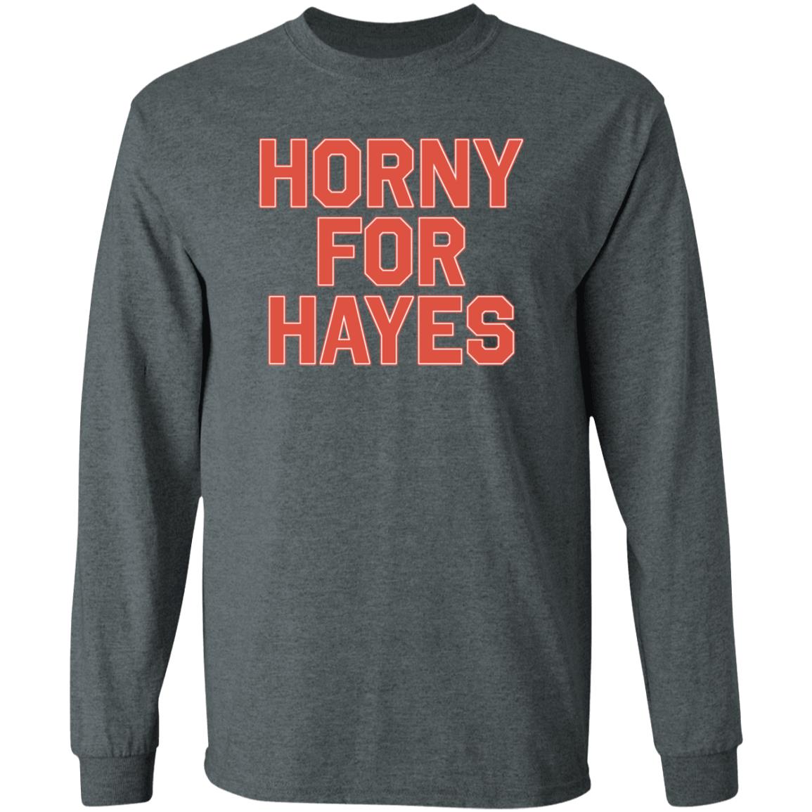 Lex Horny For Hayes Shirt Big Mclrghuge - Teechipus