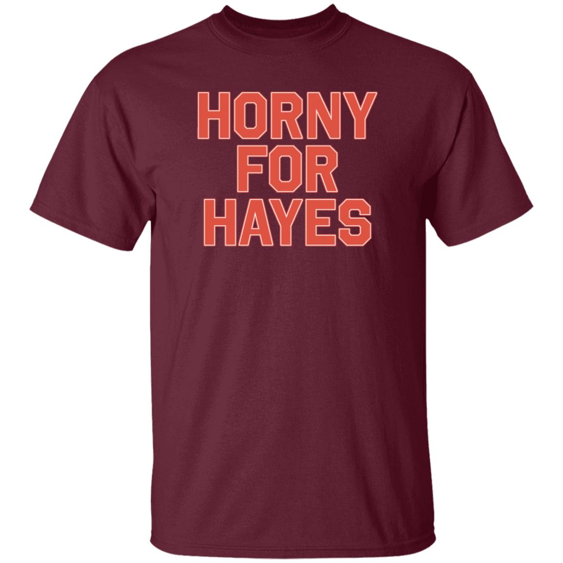 Lex Horny For Hayes Shirt Big Mclrghuge - Teechipus