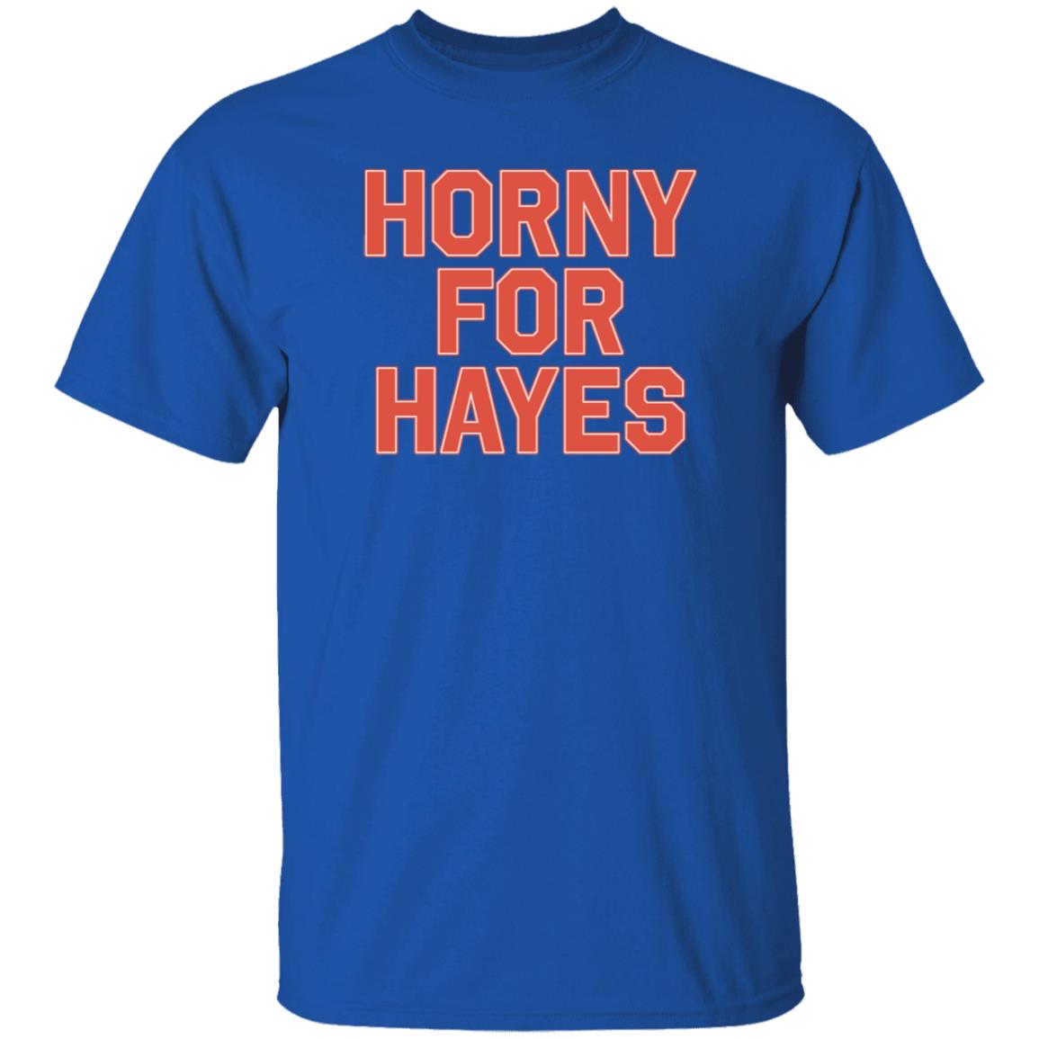 Lex Horny For Hayes Shirt Big Mclrghuge - Teechipus