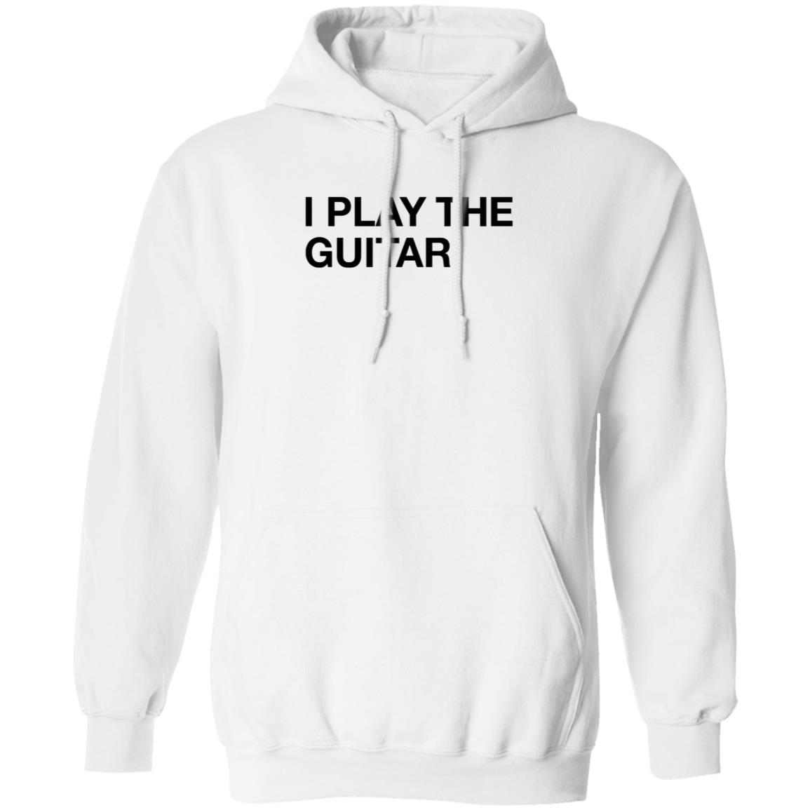 Obvious Shirts Store I Play The Guitar Shirt Tom Morello I Play The Guitar Shirt Hoodie Sweatshirt - Teechipus