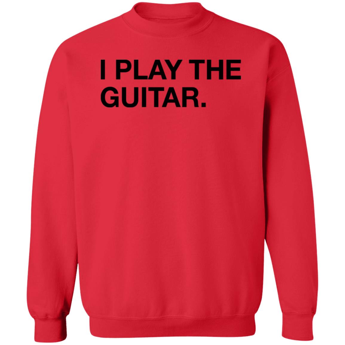 Obvious Shirts Store I Play The Guitar Shirt Tom Morello I Play The Guitar Shirt Hoodie Sweatshirt - Teechipus