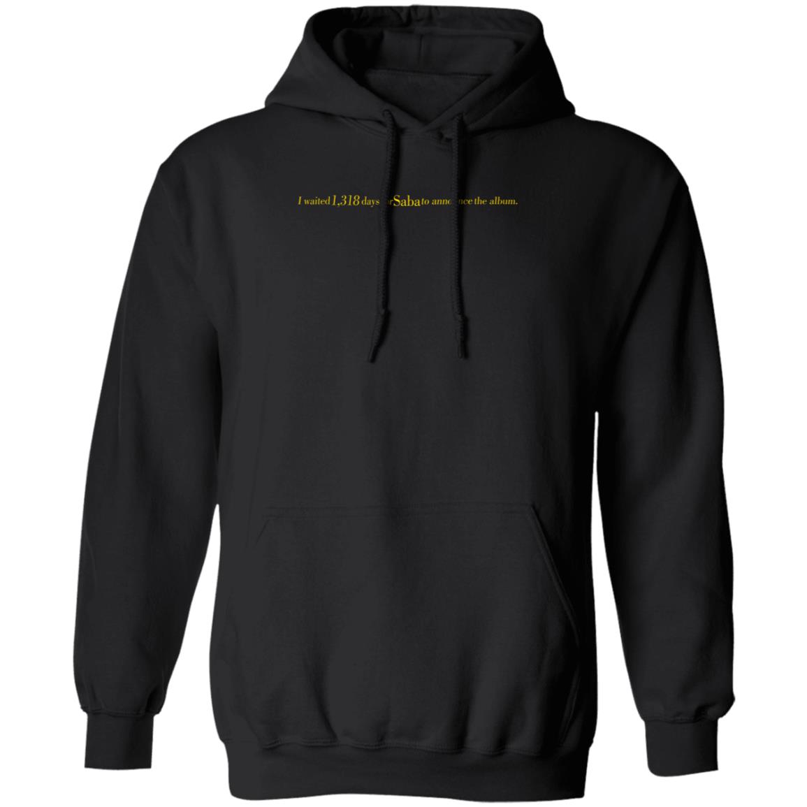 I Waited 1318 Days For Saba To Announce The Album Shirt Sabapivot Merch - Teechipus
