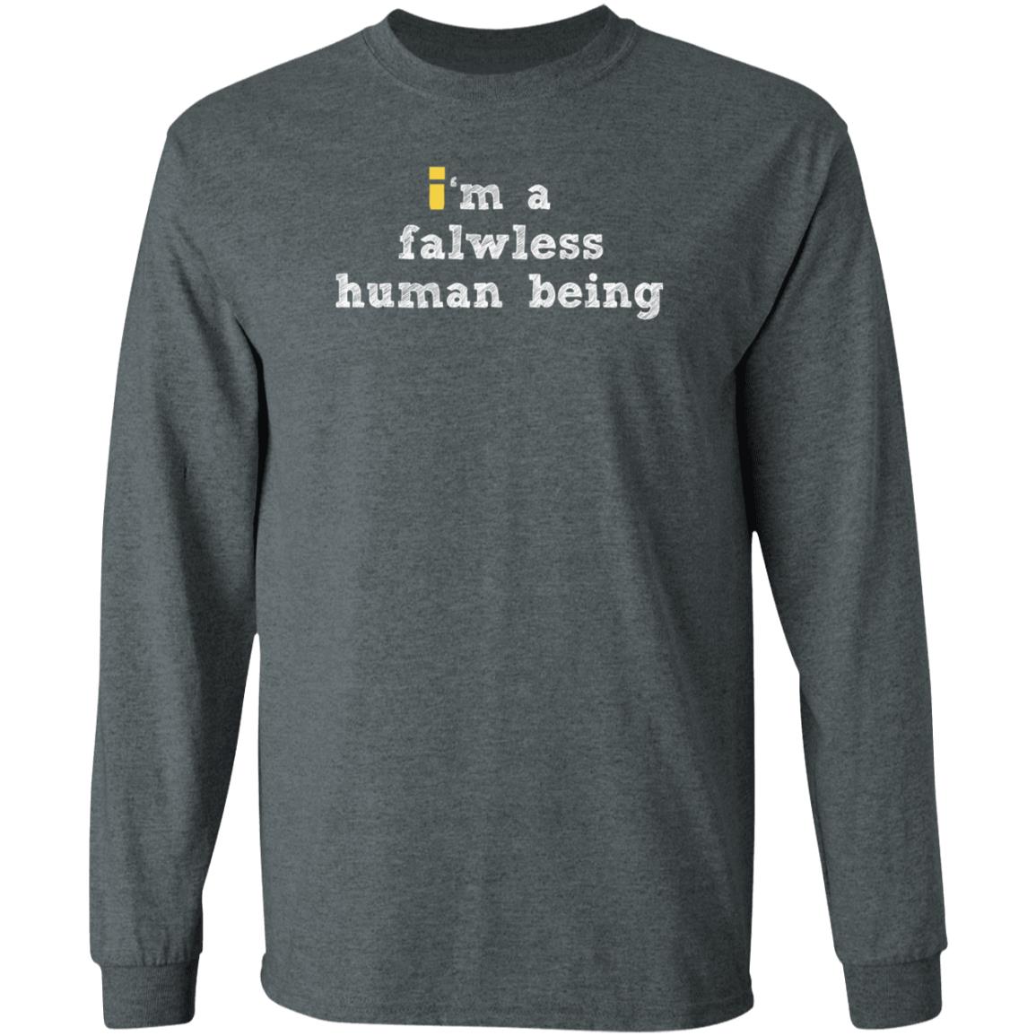 I'm A Falwless Human Being Shirt Impulsesvs Store I'm A Falwless Human Being Shirt Hoodie Sweatshirt - Teechipus