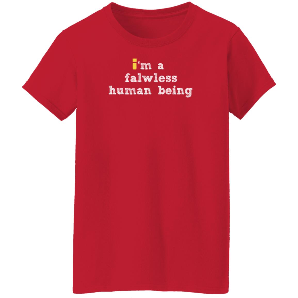 I'm A Falwless Human Being Shirt Impulsesvs Store I'm A Falwless Human Being Shirt Hoodie Sweatshirt - Teechipus