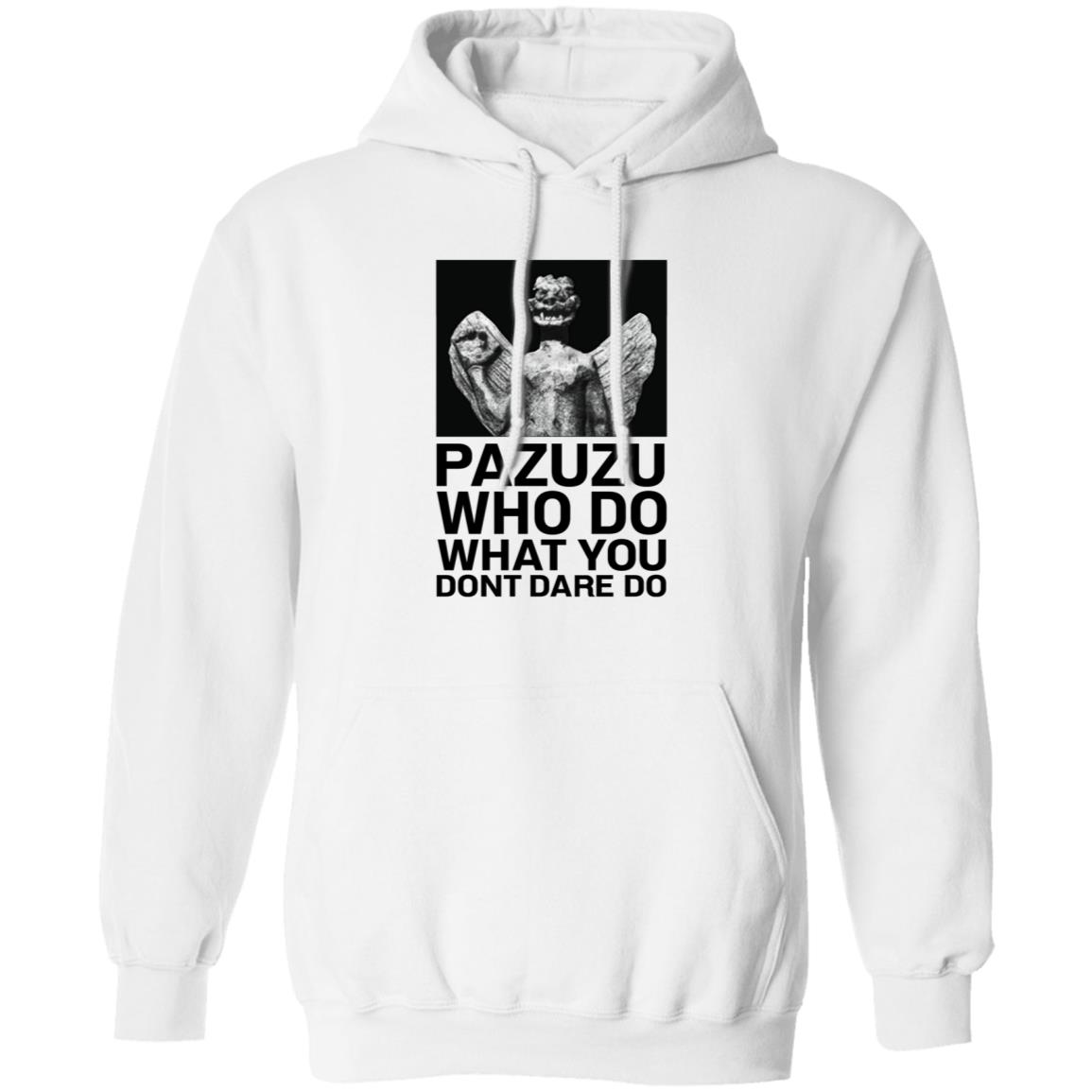 Pazuzu Who Do What You Dont Dare Do Shirt Notsarahgordon - Teechipus