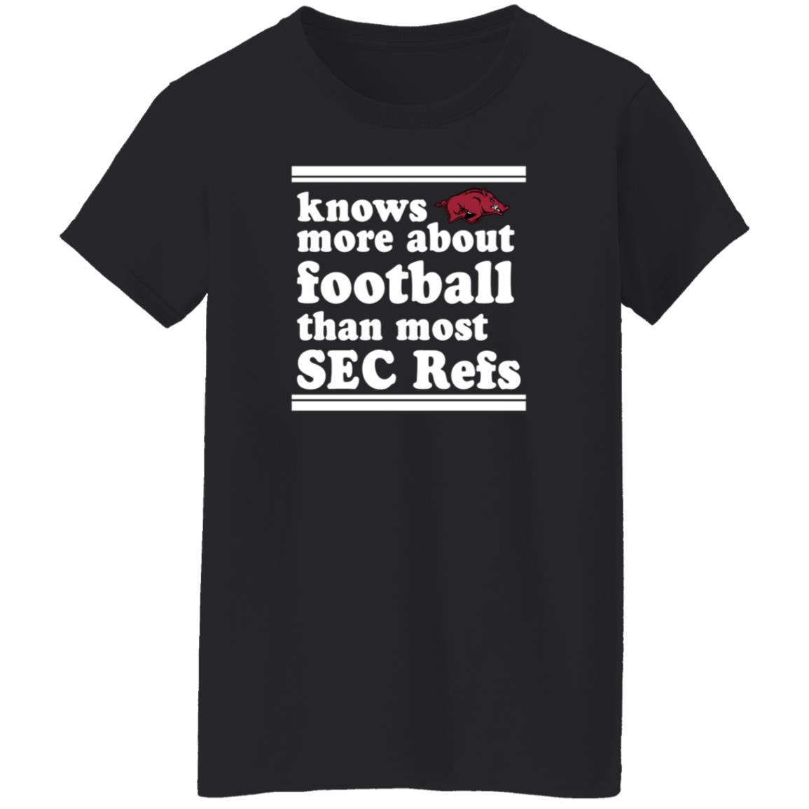 Knows More About Football Than Most Sec Refs Shirt Hoodie Sweatshirt - Teechipus