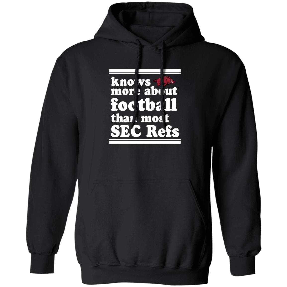 Knows More About Football Than Most Sec Refs Shirt Hoodie Sweatshirt - Teechipus
