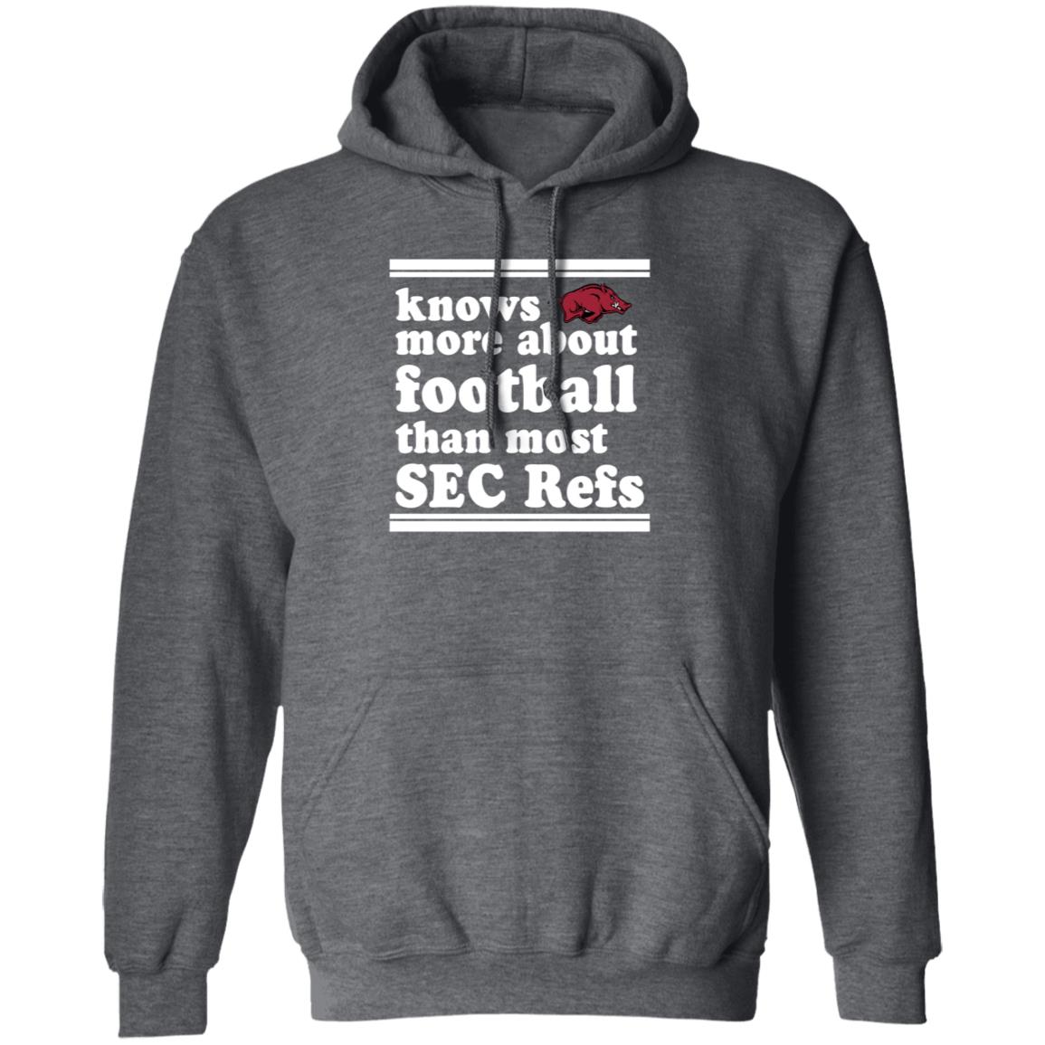 Knows More About Football Than Most Sec Refs Shirt Hoodie Sweatshirt - Teechipus