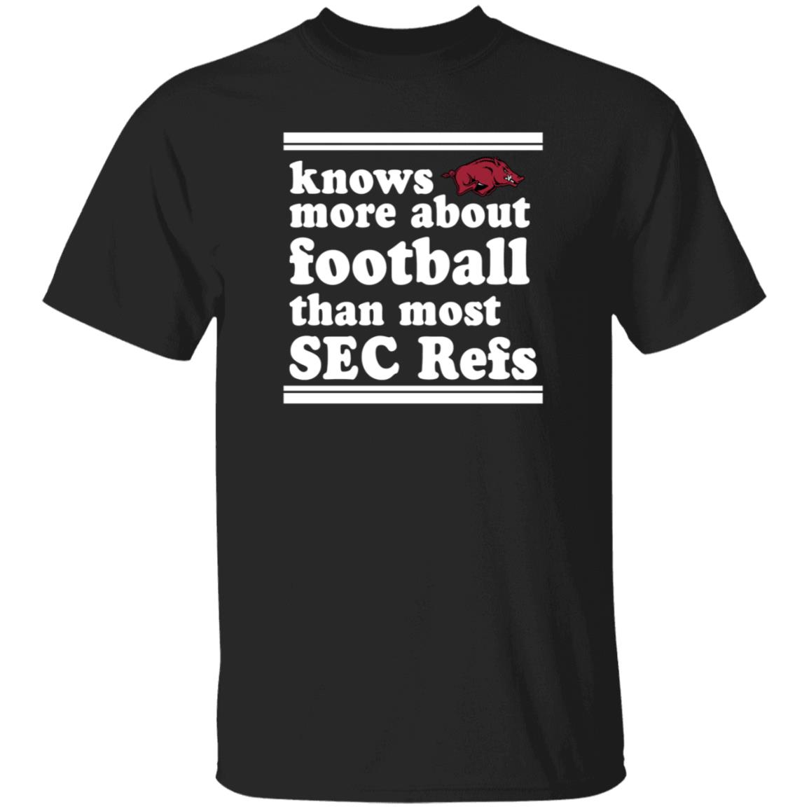 Knows More About Football Than Most Sec Refs Shirt Hoodie Sweatshirt - Teechipus
