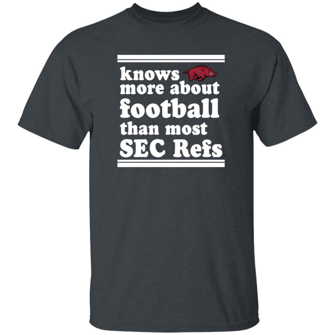 Knows More About Football Than Most Sec Refs Shirt Hoodie Sweatshirt - Teechipus