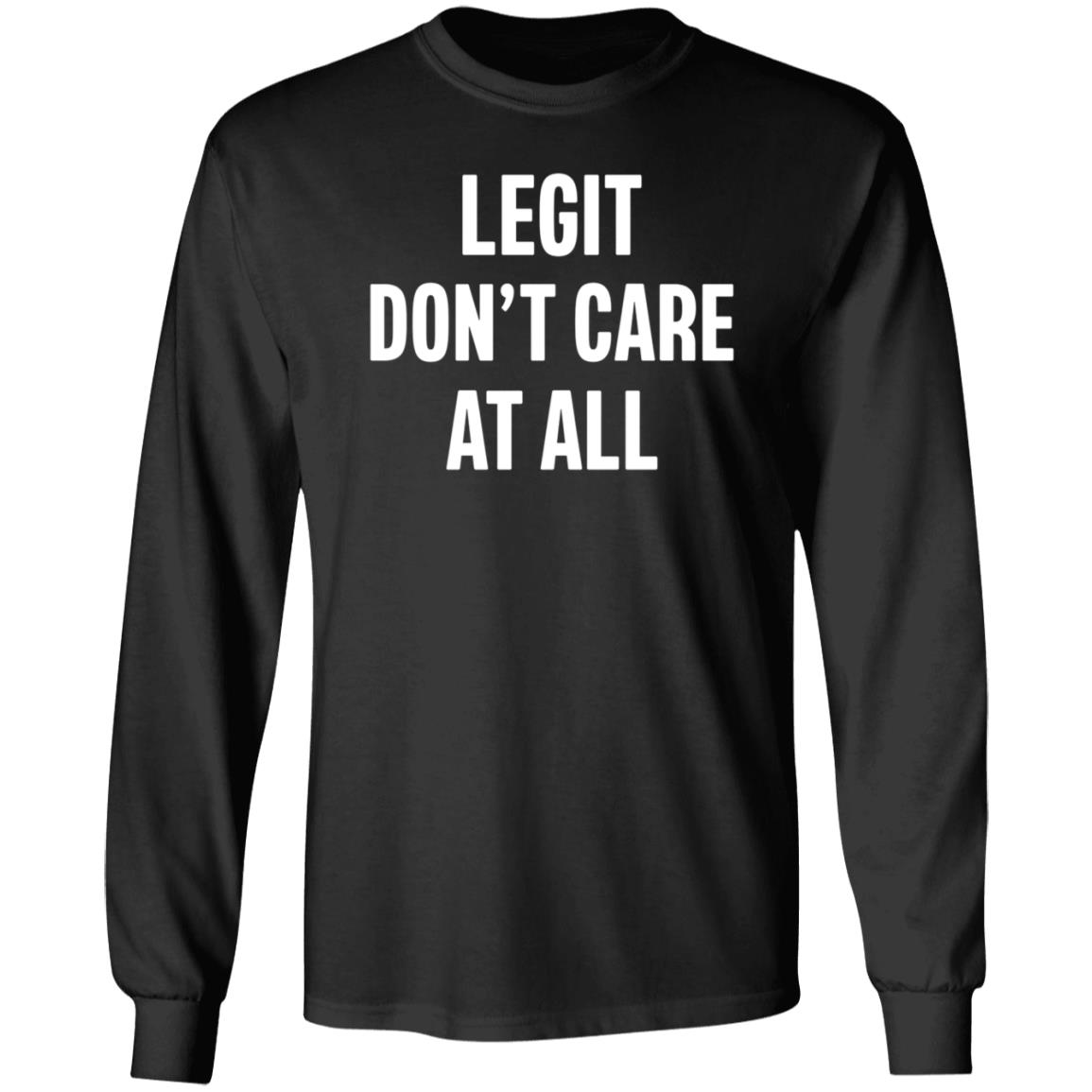 Legit Don’T Care At All Shirt Hoodie Sweatshirt Damn Ninaaaa - Teechipus