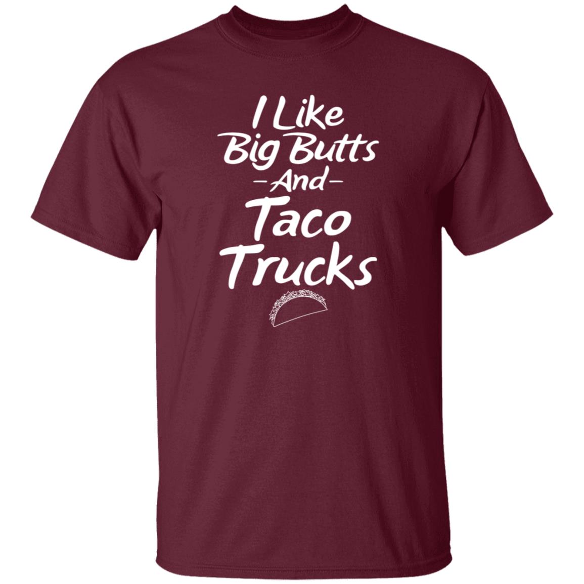 I Like Big Butts And Taco Trucks Shirt Hoodie Sweatshirt Andreharris89 - Teechipus