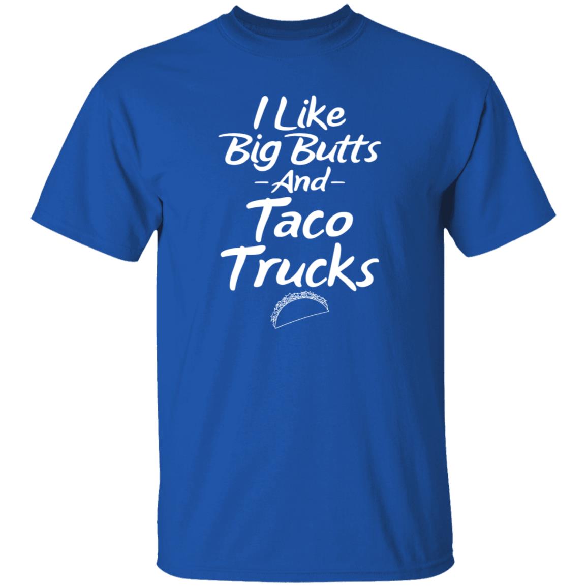 I Like Big Butts And Taco Trucks Shirt Hoodie Sweatshirt Andreharris89 - Teechipus