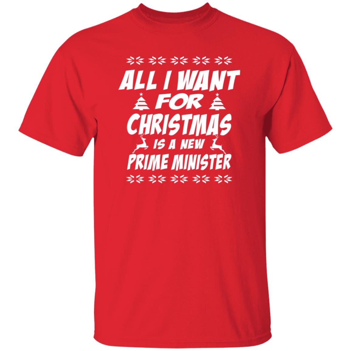 All I Want For Christmas Is A Prime Minister Shirt Hoodie Sweatshirt - Teechipus