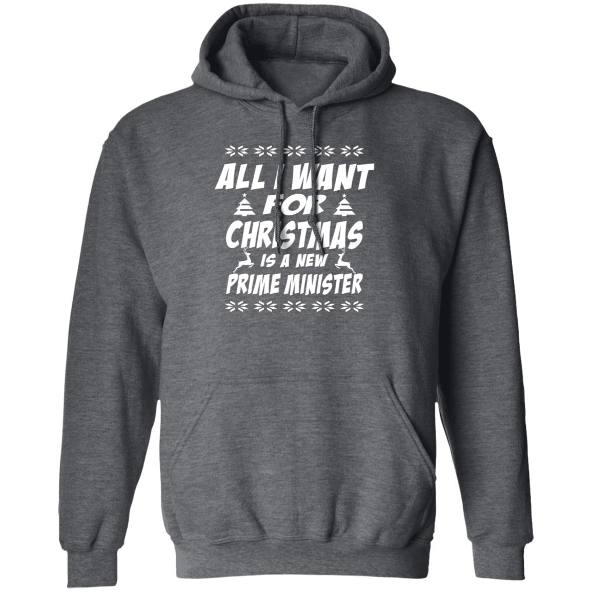 All I Want For Christmas Is A Prime Minister Shirt Hoodie Sweatshirt - Teechipus