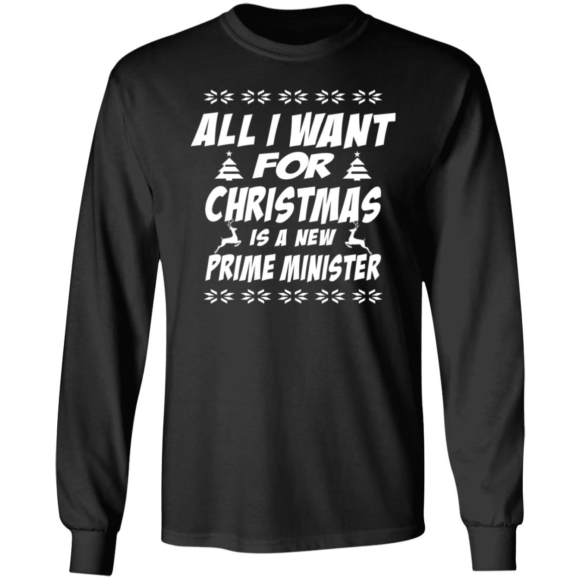 All I Want For Christmas Is A Prime Minister Shirt Hoodie Sweatshirt - Teechipus