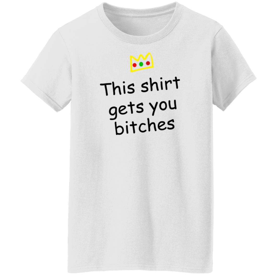 This Shirt Gets You Bitches Shirt Prartzel This Shirt Gets You Bitches Shirt Hoodie Sweatshirt - Teechipus