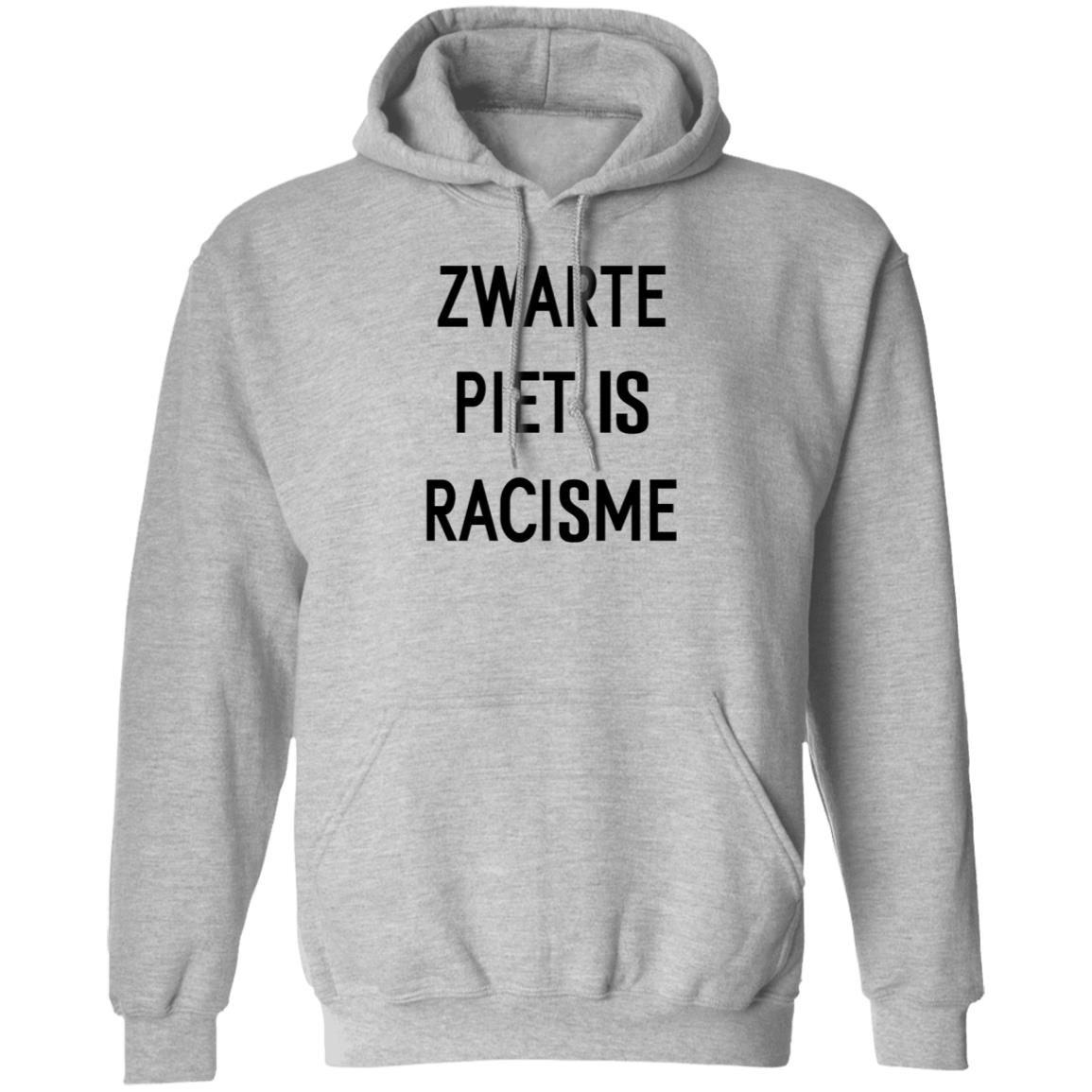 Zaware Piet Is Racisme Shirt Tim Hofman Zaware Piet Is Racisme Shirt Hoodie Sweatshirt - Teechipus