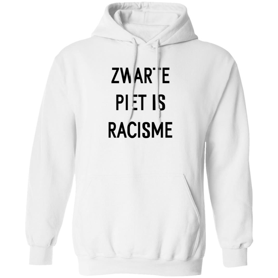 Zaware Piet Is Racisme Shirt Tim Hofman Zaware Piet Is Racisme Shirt Hoodie Sweatshirt - Teechipus