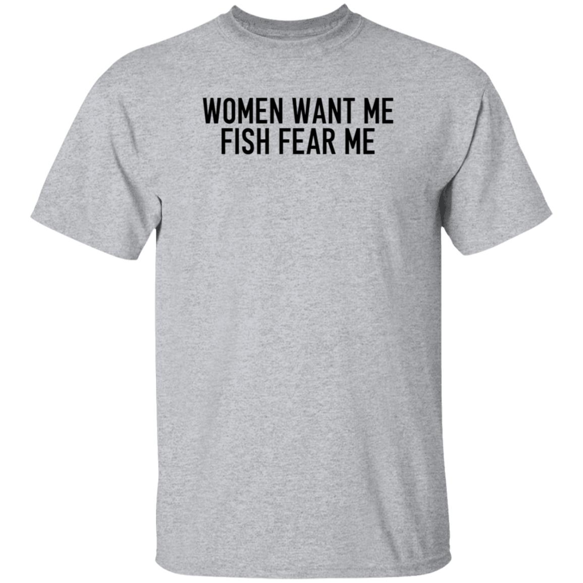Women Want Me Fish Fear Me Shirt Hoodie Sweatshirt - Teechipus
