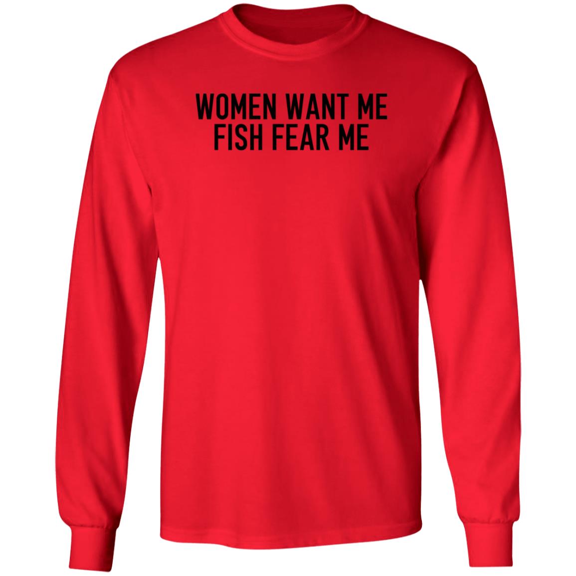 Women Want Me Fish Fear Me Shirt Hoodie Sweatshirt - Teechipus
