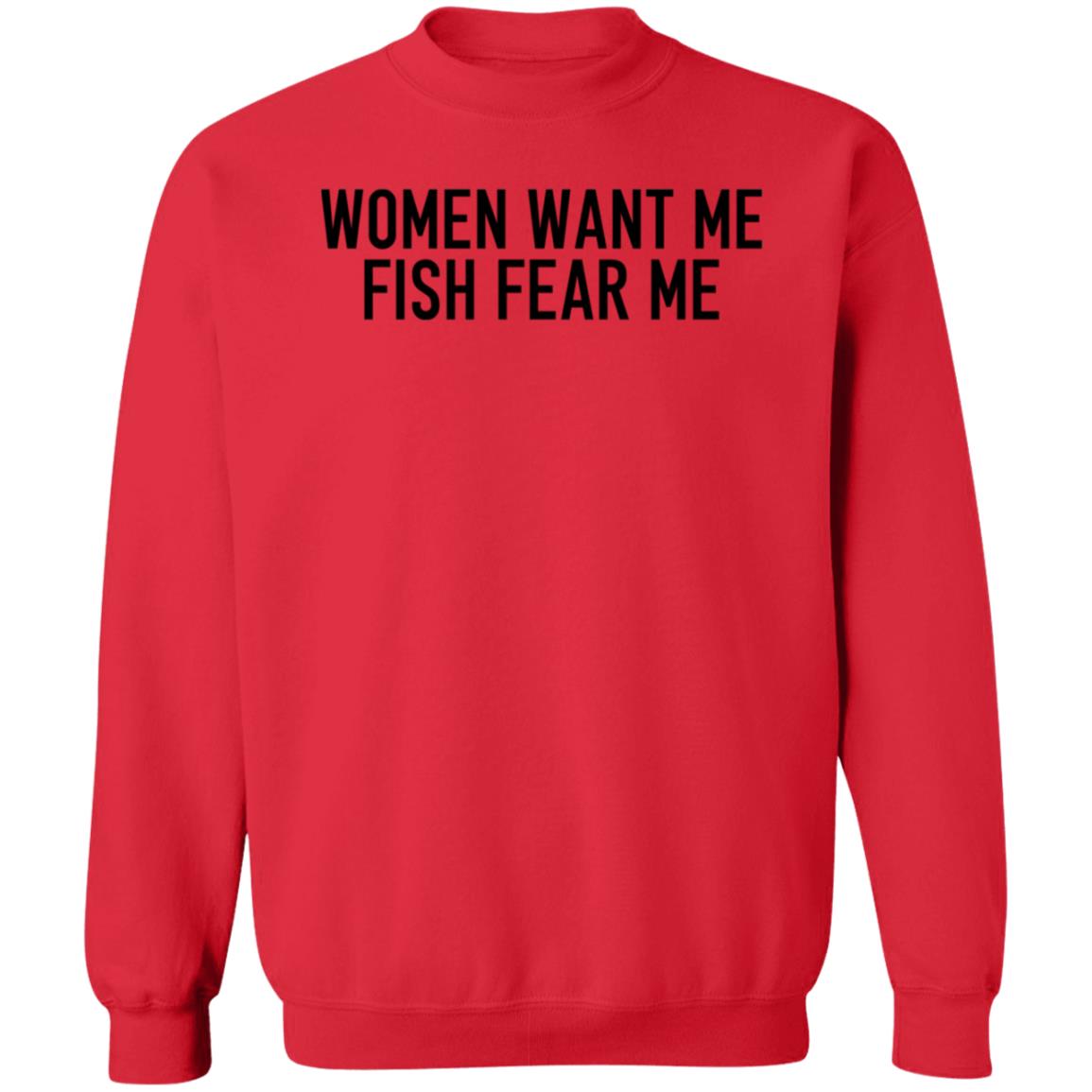 Women Want Me Fish Fear Me Shirt Hoodie Sweatshirt - Teechipus