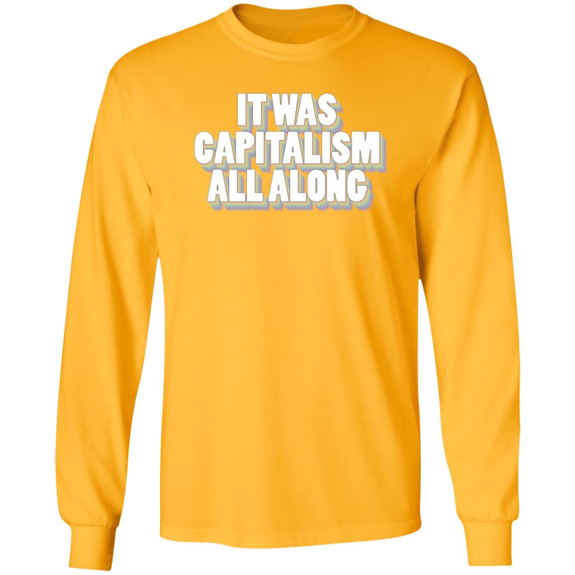 It Was Capitalism All Along Shirt Talia Bracha Lavin It Was Capitalism All Along Shirt Hoodie Sweatshirt - Teechipus