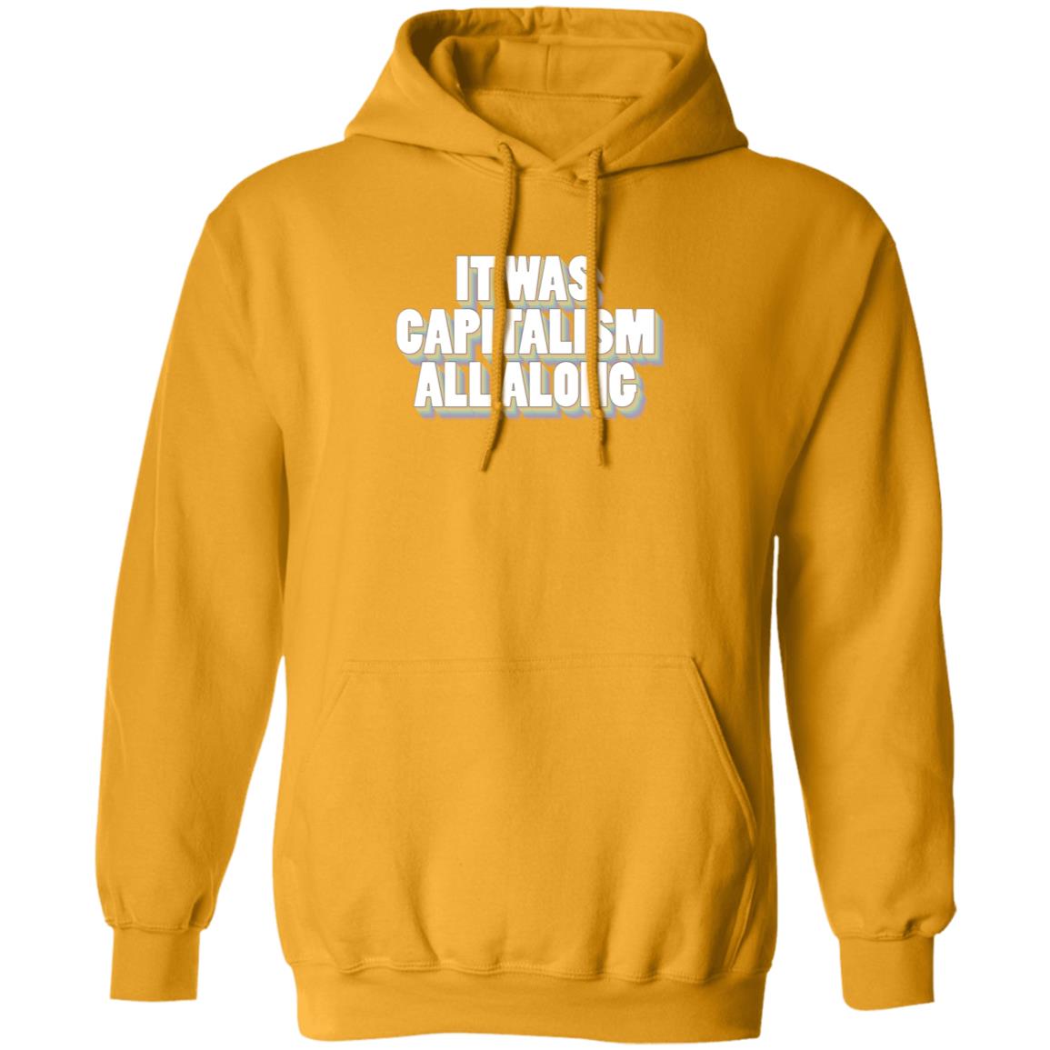 It Was Capitalism All Along Shirt Talia Bracha Lavin It Was Capitalism All Along Shirt Hoodie Sweatshirt - Teechipus