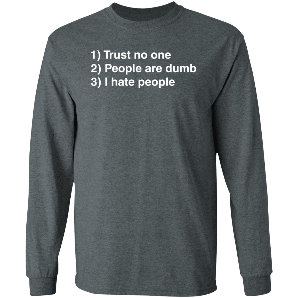 Trust No One People Are Dumb I Hate People Shirt Dr Nicole Forsgren - Teechipus