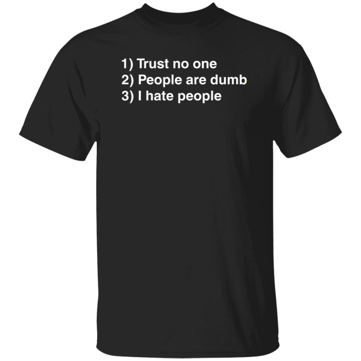 Trust No One People Are Dumb I Hate People Shirt Dr Nicole Forsgren - Teechipus
