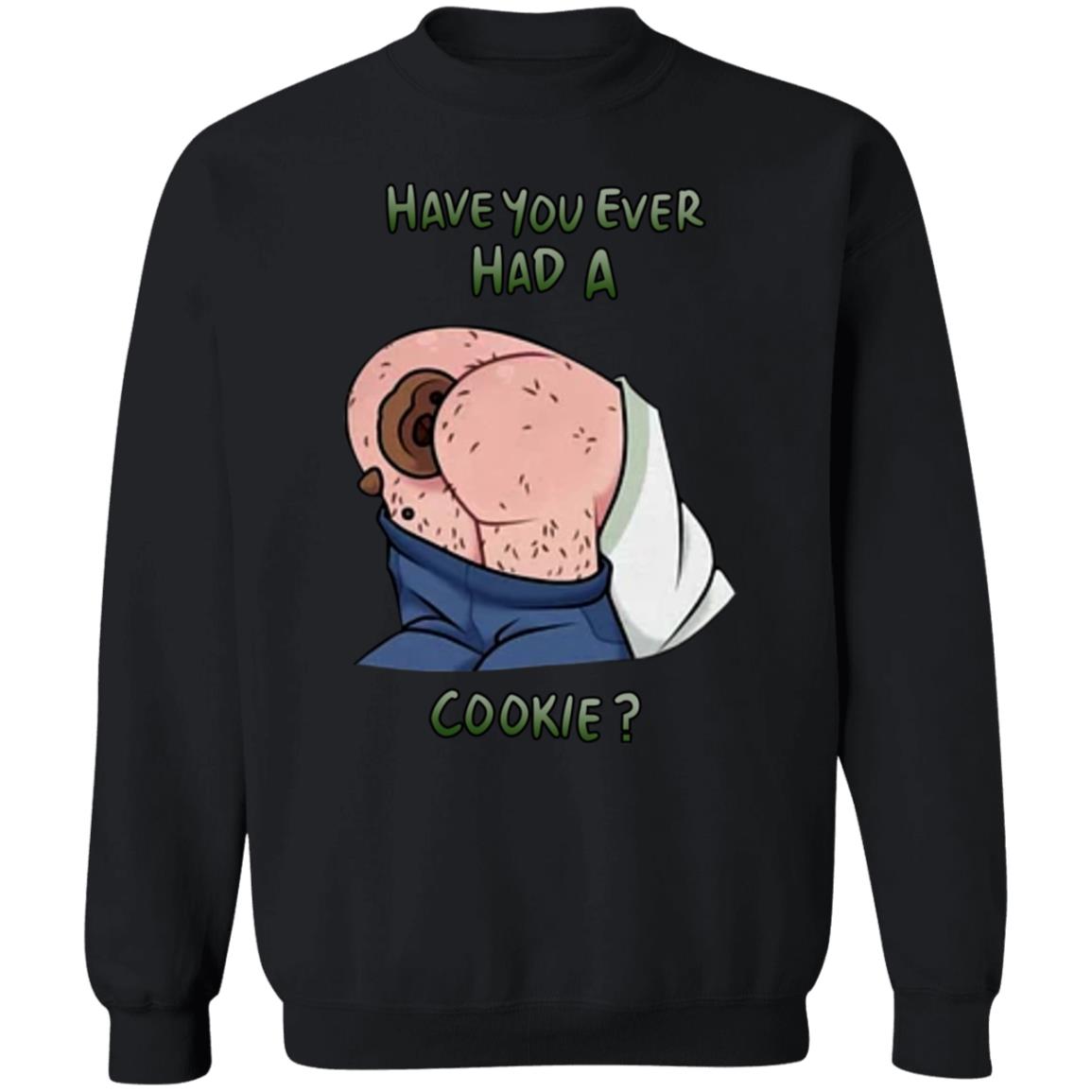 Have You Ever Had A Cookie Hoodie Ricky Berwick Merch - Teechipus