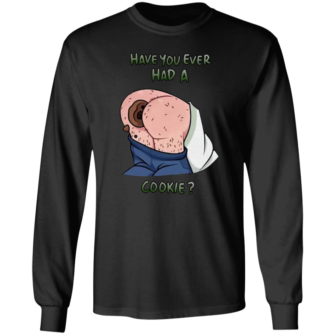 Have You Ever Had A Cookie Hoodie Ricky Berwick Merch - Teechipus