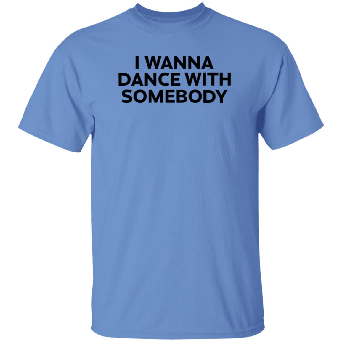 Wfkars I Wanna Dance With Somebody Shirt - Teechipus