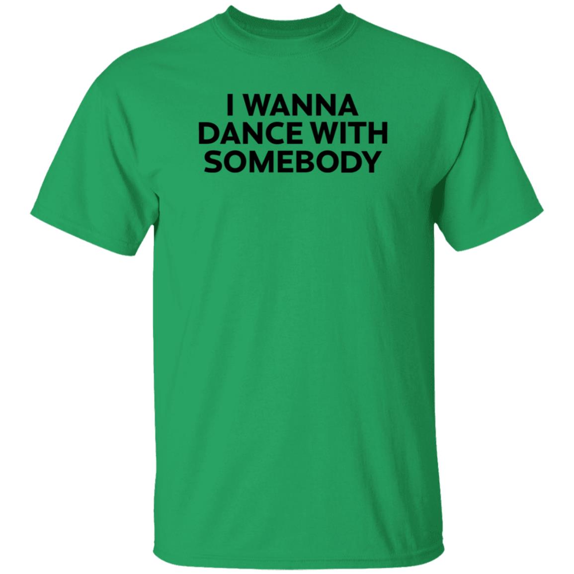 Wfkars I Wanna Dance With Somebody Shirt - Teechipus