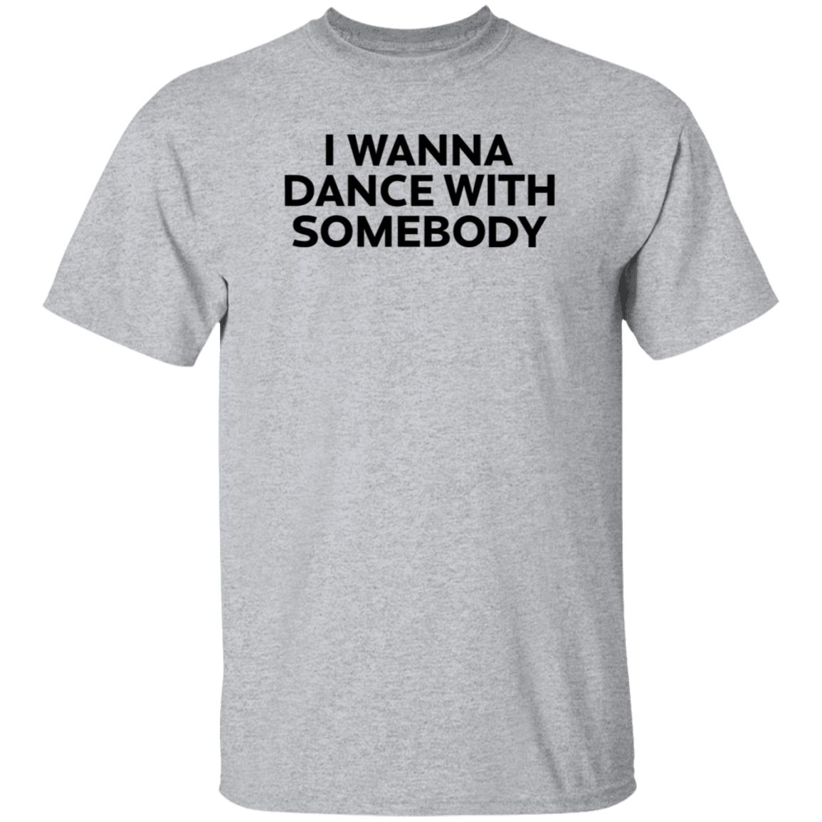 Wfkars I Wanna Dance With Somebody Shirt - Teechipus