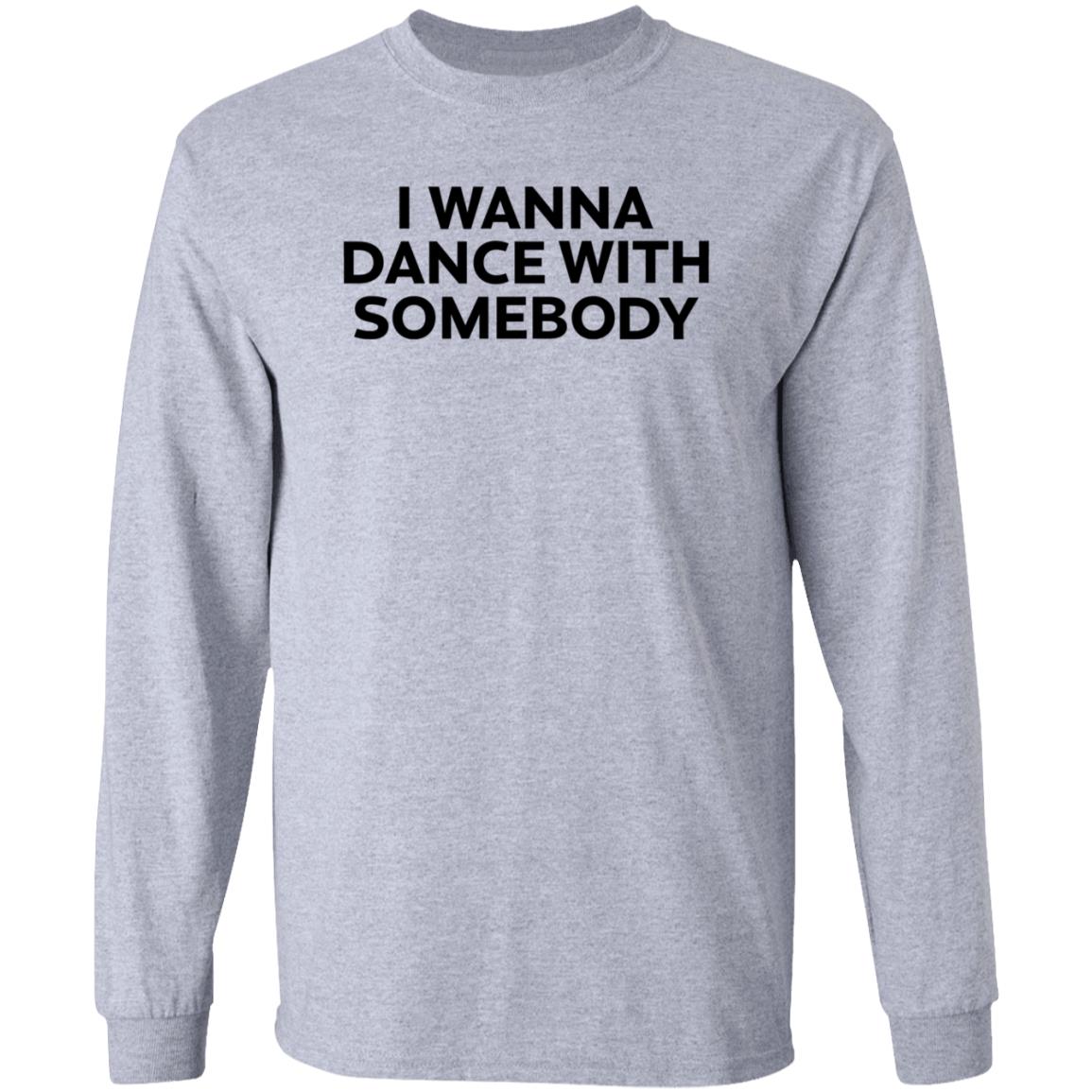 Wfkars I Wanna Dance With Somebody Shirt - Teechipus