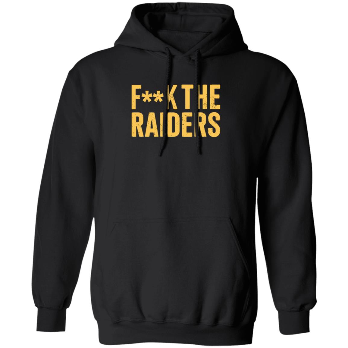 Fuck The Raiders Oakland Raiders Fan Shirt Hoodie Sweatshirt Beef Shirts - Teechipus