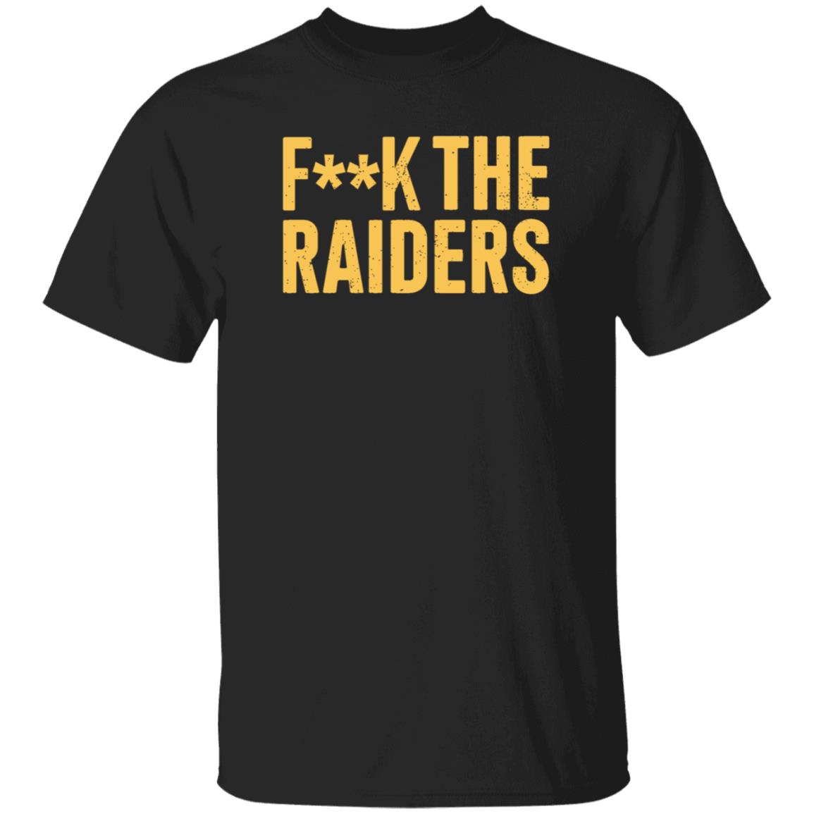 Fuck The Raiders Oakland Raiders Fan Shirt Hoodie Sweatshirt Beef Shirts - Teechipus